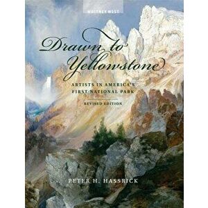 Drawn to Yellowstone: Artists in America's First National Park, Paperback - Peter H. Hassrick imagine