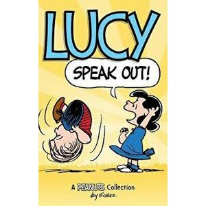 Lucy: Speak Out!: A Peanuts Collection, Hardcover - Charles M. Schulz imagine