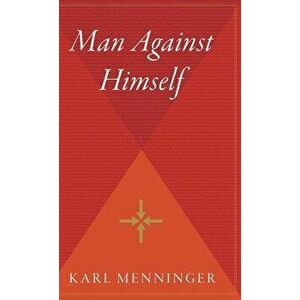 Man Against Himself, Hardcover - Karl Menninger imagine