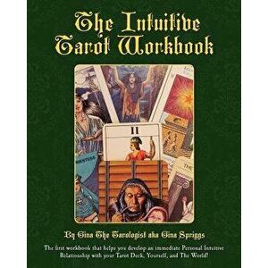 The Intuitive Tarot Workbook, Paperback - Gina Spriggs imagine