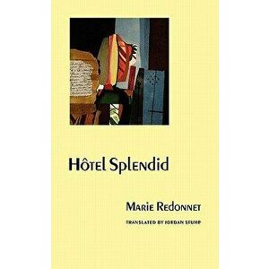 Hotel Splendid, Paperback - Marie Redonnet imagine