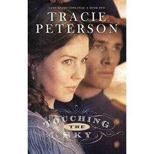 Touching the Sky, Paperback - Tracie Peterson imagine