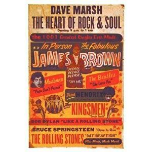 The Heart of Rock & Soul: The 1001 Greatest Singles Every Made, Paperback - Dave Marsh imagine