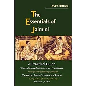 The Essentials of Jaimini: A Practical Guide, Paperback - Marc Boney imagine