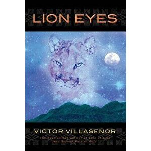 Lion Eyes, Paperback - Victor Villasenor imagine
