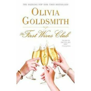 The First Wives Club, Paperback - Olivia Goldsmith imagine