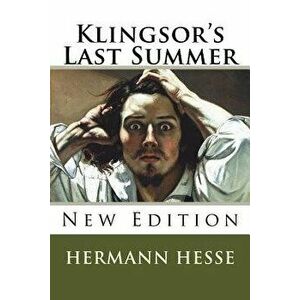 Klingsor's Last Summer, Paperback - Hermann Hesse imagine
