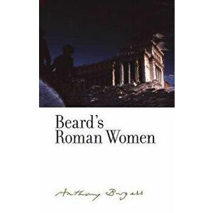Beard's Roman Women: By Anthony Burgess, Hardcover - Graham Foster imagine