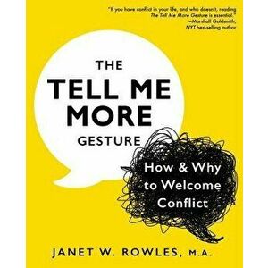 The Tell Me More Gesture: How & Why to Welcome Conflict - Janet W. Rowles imagine