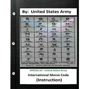International Morse Code (Instruction) (Special), Paperback - United States Army imagine