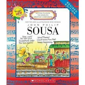 John Philip Sousa (Revised Edition) (Getting to Know the World's Greatest Composers), Paperback - Mike Venezia imagine