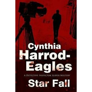 Star Fall: A Bill Slider British Police Procedural, Paperback - Cynthia Harrod-Eagles imagine