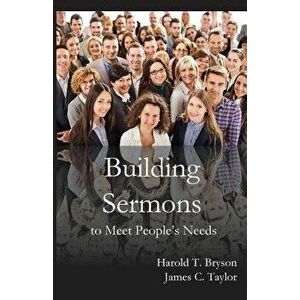 Building Sermons to Meet People's Needs, Paperback - Harold T. Bryson imagine