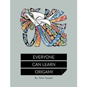 Everyone Can Learn Origami, Paperback - Brenda Saydak imagine
