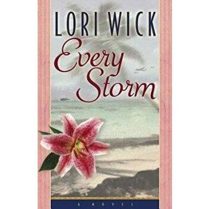 Every Storm, Paperback - Lori Wick imagine