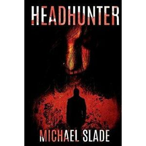 Headhunter Reimagined, Paperback - Michael Slade imagine