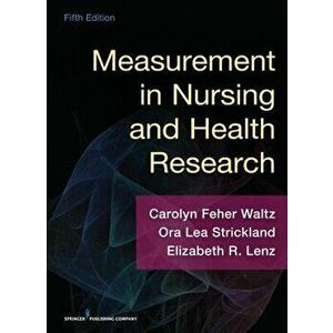 Measurement in Nursing and Health Research, Paperback - Carolyn Waltz imagine