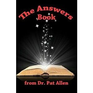 The Answers Book from Dr. Pat Allen, Paperback - Barbara Schroeder imagine