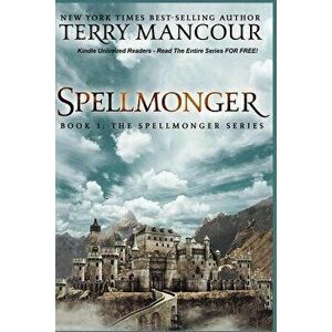 Spellmonger: Book 1 of the Spellmonger Series, Paperback - MR Terry Lee Mancour imagine