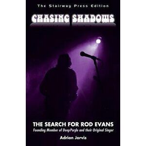 Chasing Shadows: The Search for Rod Evans, Paperback - Adrian Jarvis imagine