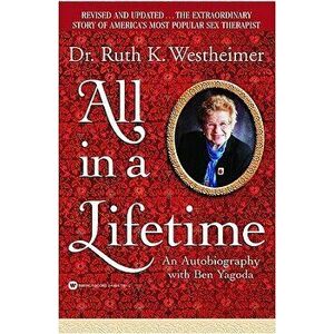All in a Lifetime, Paperback - Dr Ruth Westheimer imagine