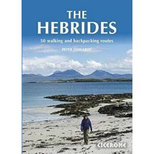 The Hebrides: 50 Walking and Backpacking Routes, Paperback - Peter Edwards imagine