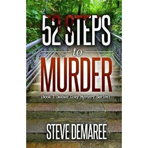 52 Steps to Murder, Paperback - Steve Demaree imagine