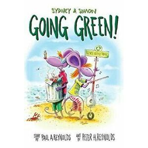 Sydney & Simon: Go Green!, Hardcover - Paul A. Reynolds imagine