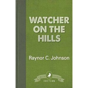 Watcher on the Hills, Paperback - Raynor C. Johnson imagine
