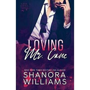 Loving Mr. Cane (Cane #3), Paperback - Shanora Williams imagine