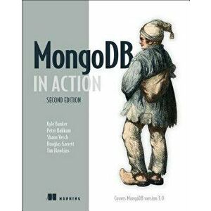 Mongodb in Action: Covers Mongodb Version 3.0, Paperback - Kyle Banker imagine