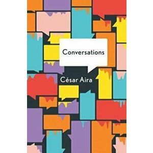 Conversations, Paperback - Cesar Aira imagine