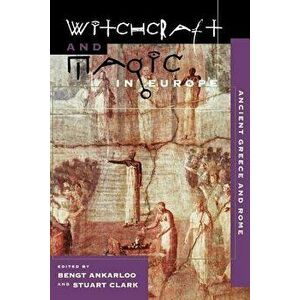 Witchcraft and Magic in Europe, Volume 2: Ancient Greece and Rome, Paperback - Bengt Ankarloo imagine