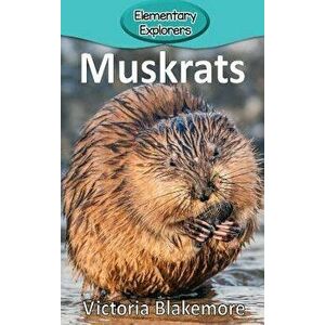 Muskrats, Hardcover - Victoria Blakemore imagine