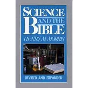 Science and the Bible, Paperback - Henry Morris imagine