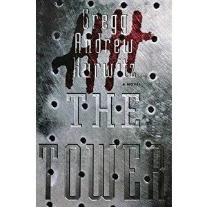 The Tower, Paperback - Gregg Andrew Hurwitz imagine