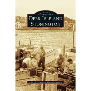 Deer Isle and Stonington, Hardcover - Deer Isle-Stonington Historical Society imagine