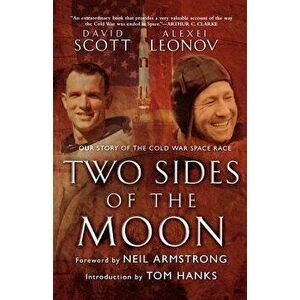 Two Sides of the Moon: Our Story of the Cold War Space Race, Paperback - David Scott imagine