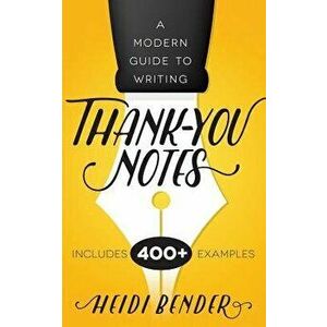 A Modern Guide to Writing Thank-You Notes - Heidi Bender imagine