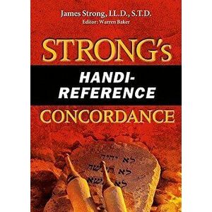 Strong's Handi-Reference Concordance, Paperback - James Strong imagine