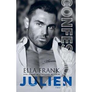 Confessions: Julien, Paperback - Ella Frank imagine