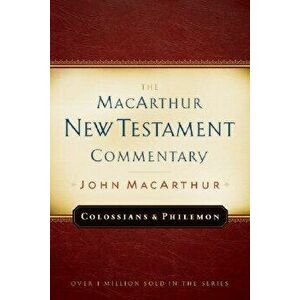 Colossians and Philemon MacArthur New Testament Commentary, Hardcover - John MacArthur imagine