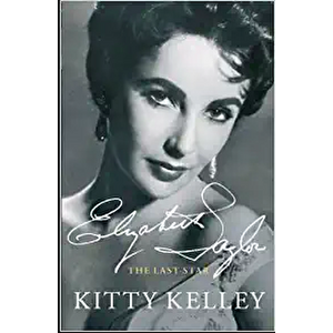 Elizabeth Taylor: The Last Star, Paperback - Kitty Kelley imagine