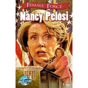 Female Force: Nancy Pelosi, Paperback - Dan Rafter imagine