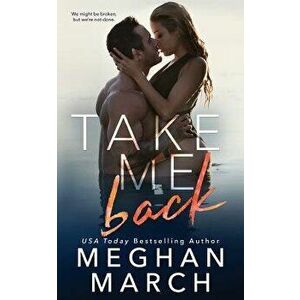 Take Me Back, Paperback - Meghan March imagine
