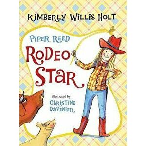 Piper Reed, Rodeo Star, Paperback - Kimberly Willis Holt imagine