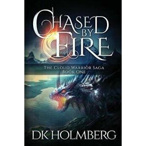 Chased by Fire, Paperback - D. K. Holmberg imagine