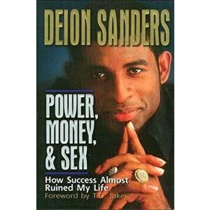 Power, Money and Sex, Paperback - Deion Sanders imagine