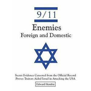 9/11-Enemies Foreign and Domestic, Paperback - Edward Hendrie imagine
