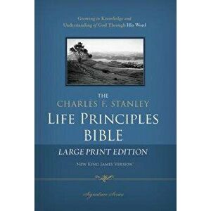 Charles F. Stanley Life Principles Bible-NKJV-Large Print, Hardcover - Charles F. Stanley imagine
